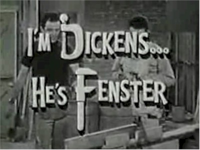 I'm Dickens, He's Fenster
