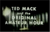 Ted Mack and the Original Amateur Hour